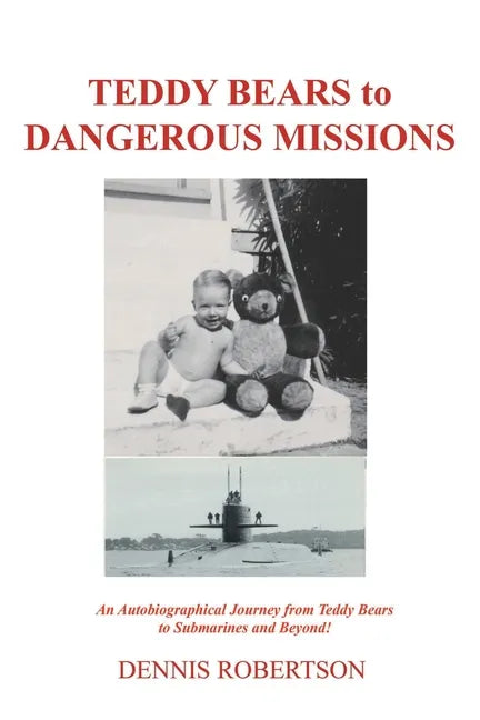 Teddy Bears to Dangerous Missions - Paperback