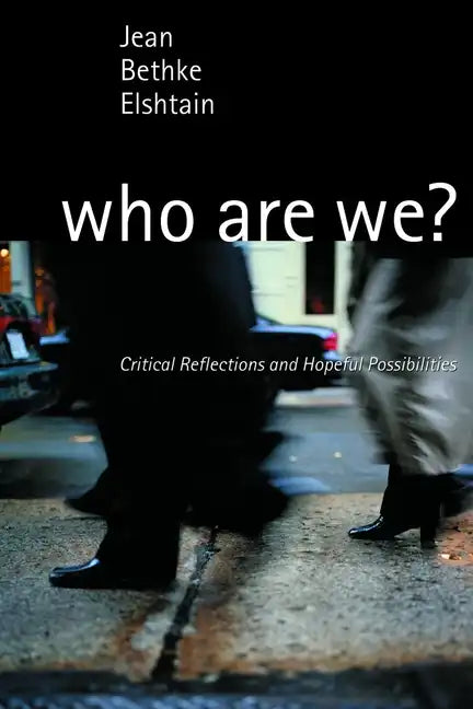 Who Are We?: Critical Reflections and Hopeful Possibilities - Paperback