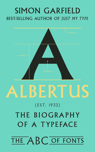 Albertus: The Biography of a Typeface - Hardcover