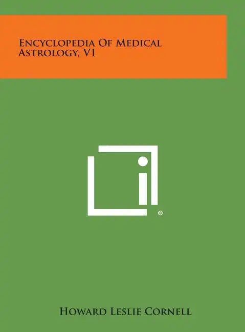 Encyclopedia of Medical Astrology, V1 - Hardcover