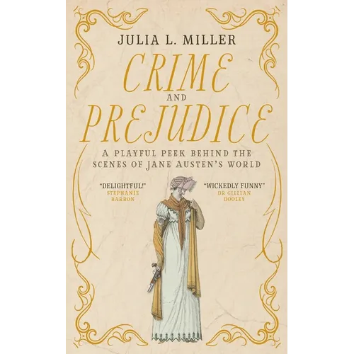 Crime and Prejudice: A playful peek behind the scenes of Jane Austen's world - Paperback