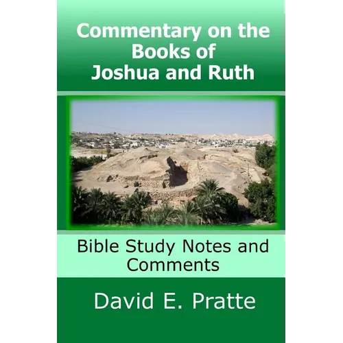 Commentary on the Books of Joshua and Ruth: Bible Study Notes and Comments - Paperback