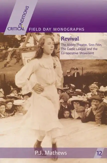 Revival: The Abbey Theatre, Sinn Féin, the Gaelic League and the Co-Operative Movement - Paperback