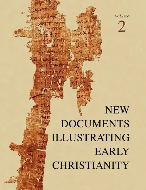 New Documents Illustrating Early Christianity, 2: A Review of Greek Inscriptions and Papyri Published in 1977 - Paperback