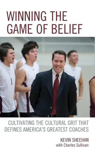 Winning the Game of Belief: Cultivating the Cultural Grit that Defines America's Greatest Coaches - Paperback