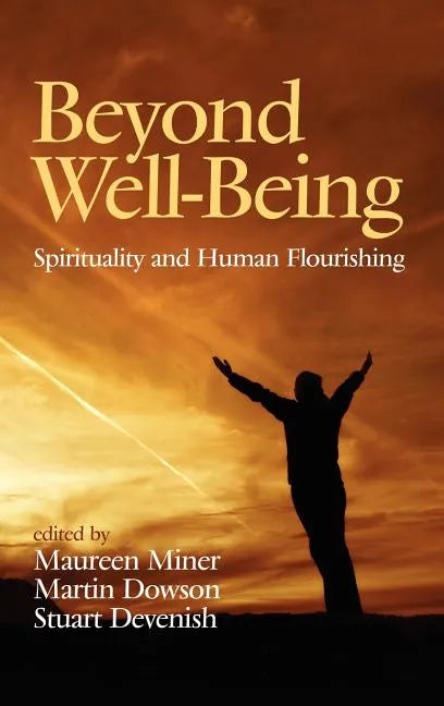Beyond Well-Being: Spirituality and Human Flourishing (Hc) - Hardcover