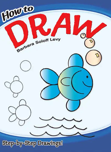 How to Draw: Easy Step-By-Step Drawings! - Paperback