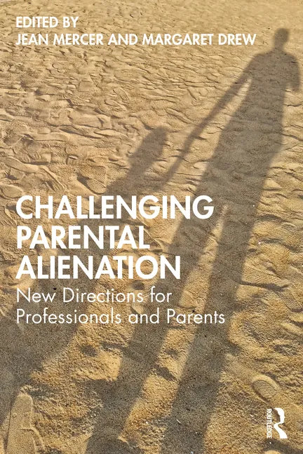 Challenging Parental Alienation: New Directions for Professionals and Parents - Paperback