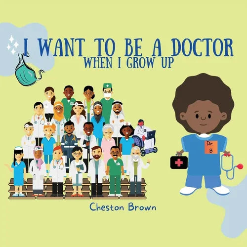 I Want To Be A Doctor: When I Grow Up - Paperback