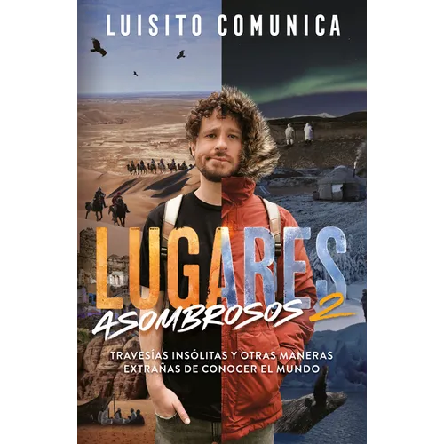 Lugares Asombrosos 2 / Amazing Places 2. Unusual Journeys and Other Strange Ways of Getting to Know the World - Paperback