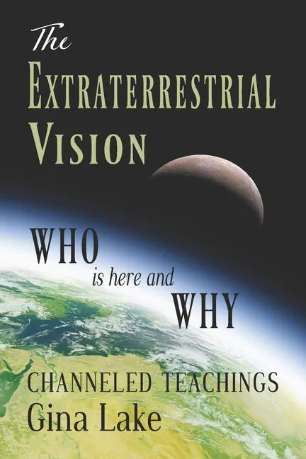 The Extraterrestrial Vision: Who Is Here and Why - Paperback