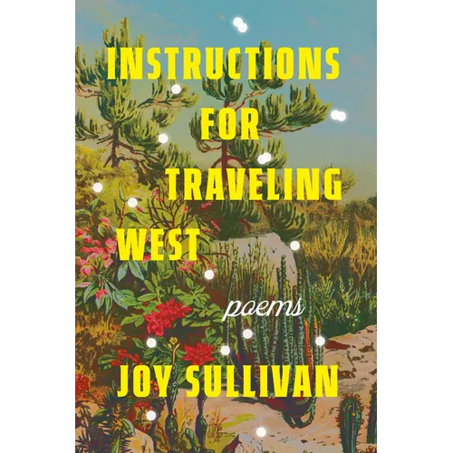 Instructions for Traveling West: Poems - Paperback