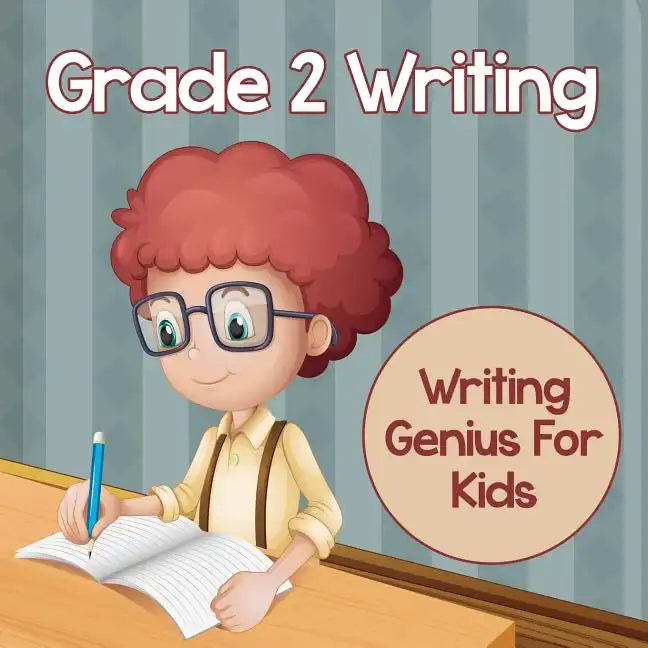 Grade 2 Writing: Writing Genius For Kids (Writing Books) - Paperback