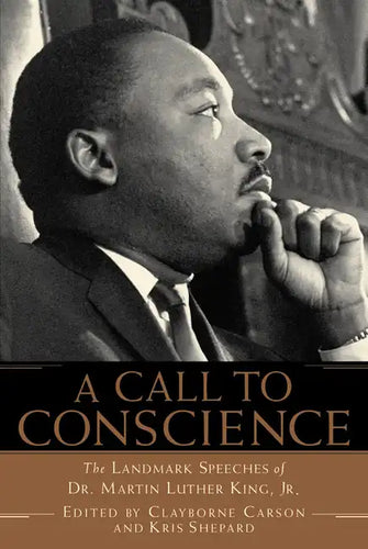 A Call to Conscience: The Landmark Speeches of Dr. Martin Luther King, Jr. - Paperback