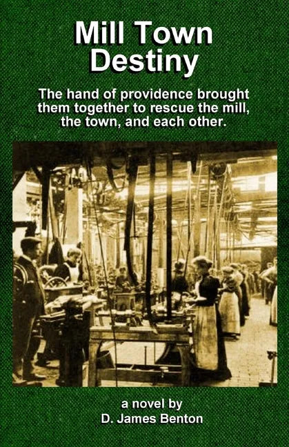 Mill Town Destiny: The Hand of Providence brought them together to save the mill, the town, and each other. - Paperback