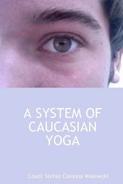 A System of Caucasian Yoga - Paperback