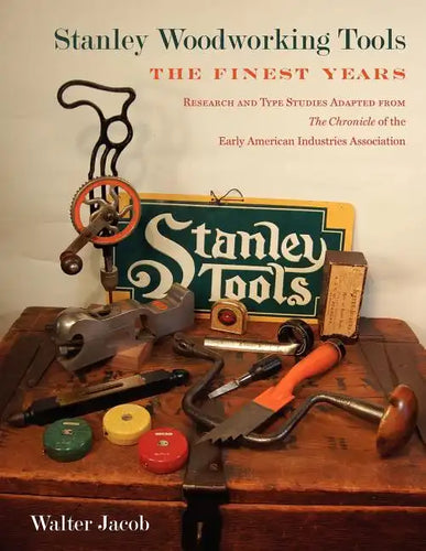 Stanley Woodworking Tools: The Finest Years - Paperback