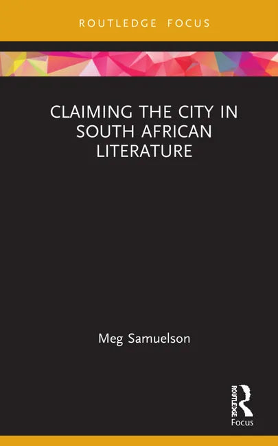 Claiming the City in South African Literature - Hardcover