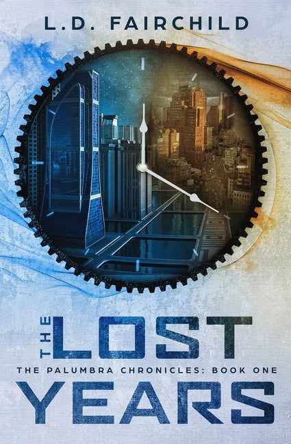 The Lost Years: The Palumbra Chronicles: Book One - Paperback