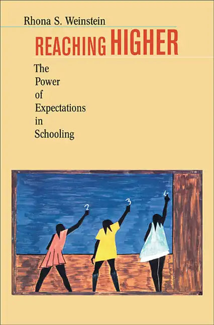 Reaching Higher: The Power of Expectations in Schooling - Paperback