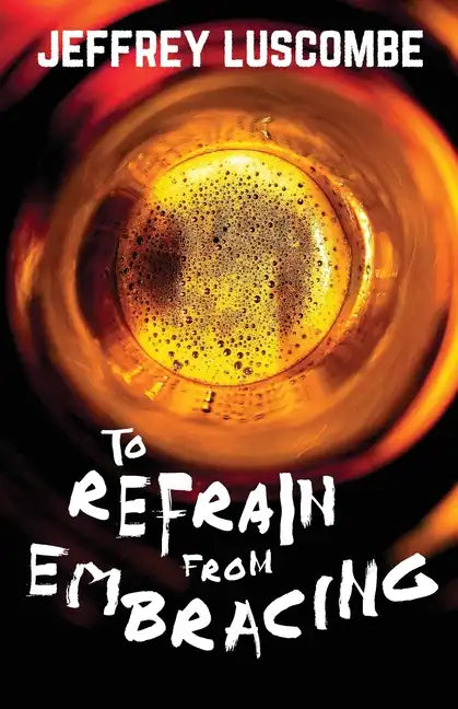 To Refrain from Embracing - Paperback
