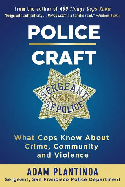 Police Craft: What Cops Know about Crime, Community and Violence - Paperback