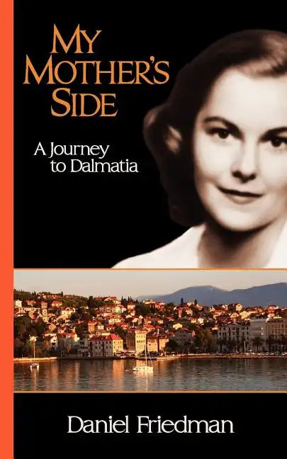 My Mother's Side: A Journey to Dalmatia - Paperback