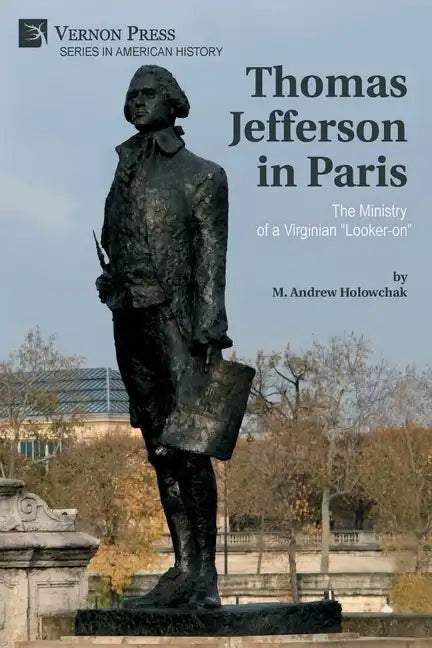 Thomas Jefferson in Paris: The Ministry of a Virginian 