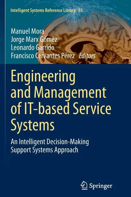 Engineering and Management of It-Based Service Systems: An Intelligent Decision-Making Support Systems Approach - Paperback