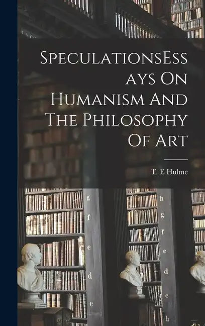 SpeculationsEssays On Humanism And The Philosophy Of Art - Hardcover