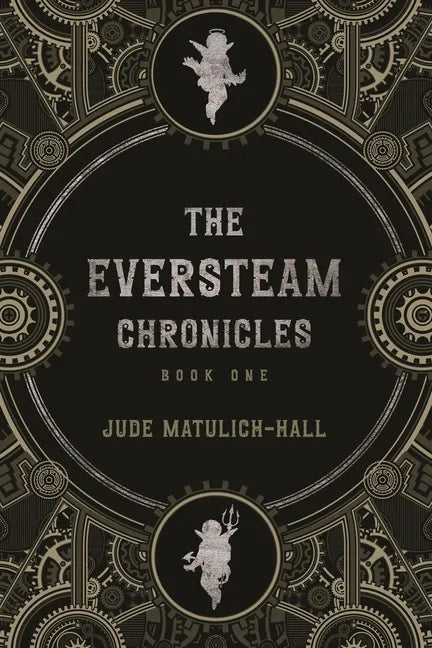 The Eversteam Chronicles- Book 1 - Paperback
