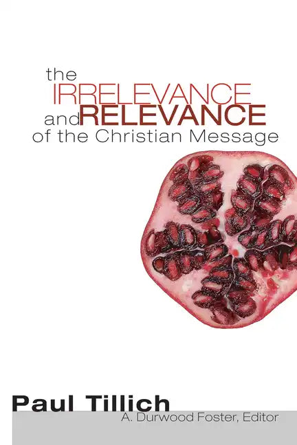 The Irrelevance and Relevance of the Christian Message - Paperback