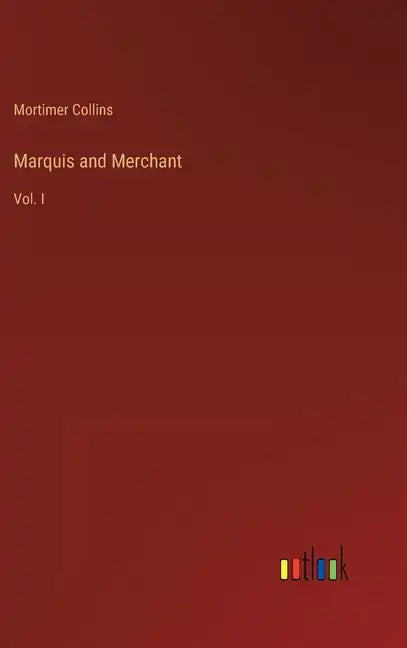 Marquis and Merchant: Vol. I - Hardcover