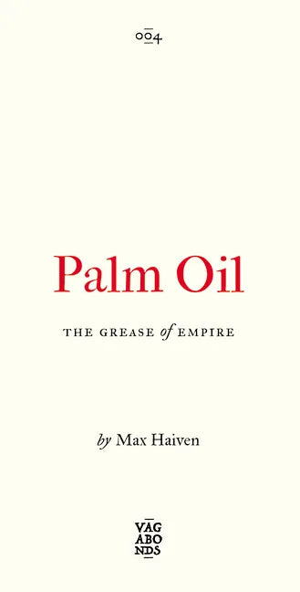 Palm Oil: The Grease of Empire Volume 4 - Paperback