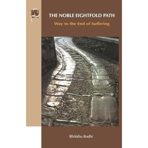 The Noble Eightfold Path: Way to the End of Suffering - Paperback