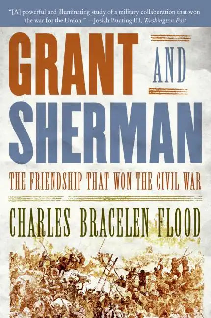 Grant and Sherman: The Friendship That Won the Civil War - Paperback