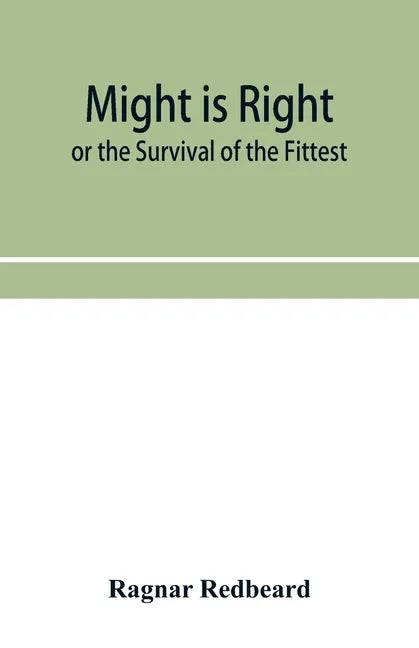 Might Is Right or The Survival of the Fittest - Paperback