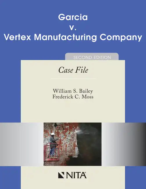 Garcia V. Vertex Manufacturing Company: Case File - Paperback