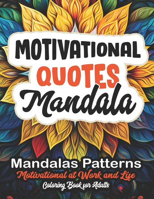 Relax & Color: Motivational Quotes Book: Mindful Meditation & Stress Relief 8.5x11 - Paperback