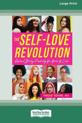The Self-Love Revolution: Radical Body Positivity for Girls of Color [16pt Large Print Edition] - Paperback