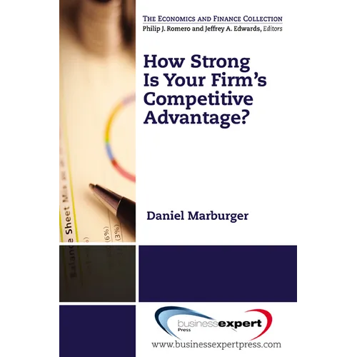 How Strong Is Your Firm's Competitive Advantage? - Paperback