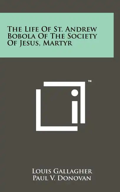 The Life of St. Andrew Bobola of the Society of Jesus, Martyr - Hardcover