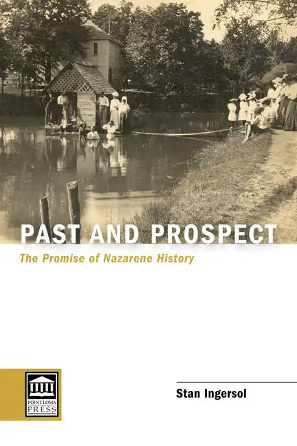 Past and Prospect: The Promise of Nazarene History - Hardcover