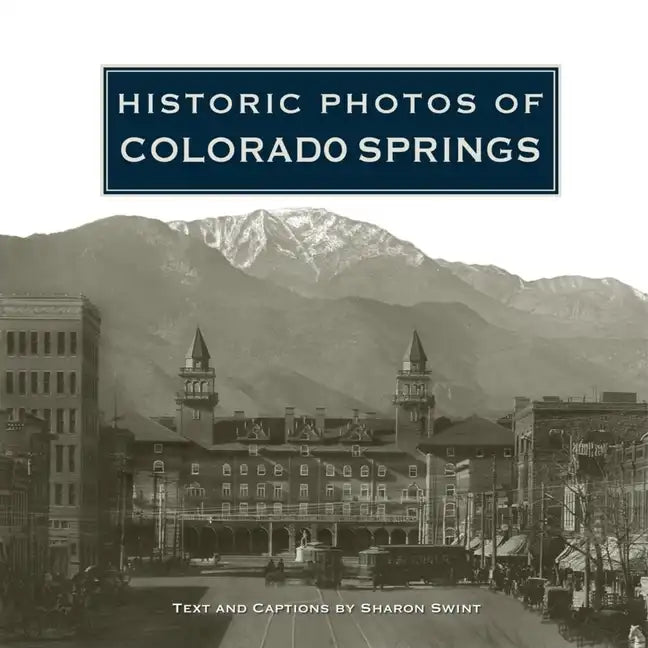 Historic Photos of Colorado Springs - Hardcover
