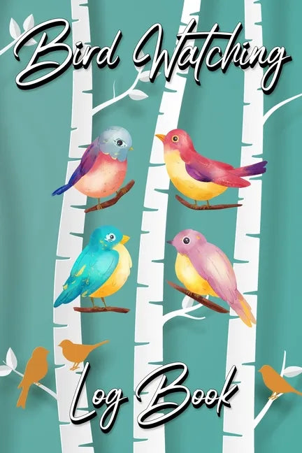 Bird Watching Log Book: Gifts For Birdwatchers Birdwatching Lovers Log Wildlife Birds, List Species Seen Bird Watching Notebook Great Book For Adults - Paperback