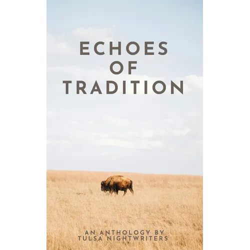 Echoes of Tradition: An Anthology - Paperback