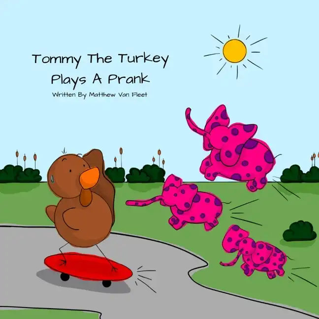 Tommy The Turkey Plays A Prank - Paperback