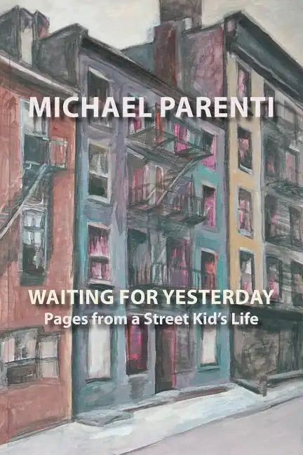 Waiting for Yesterday: Pages from a Street Kid's Life - Paperback