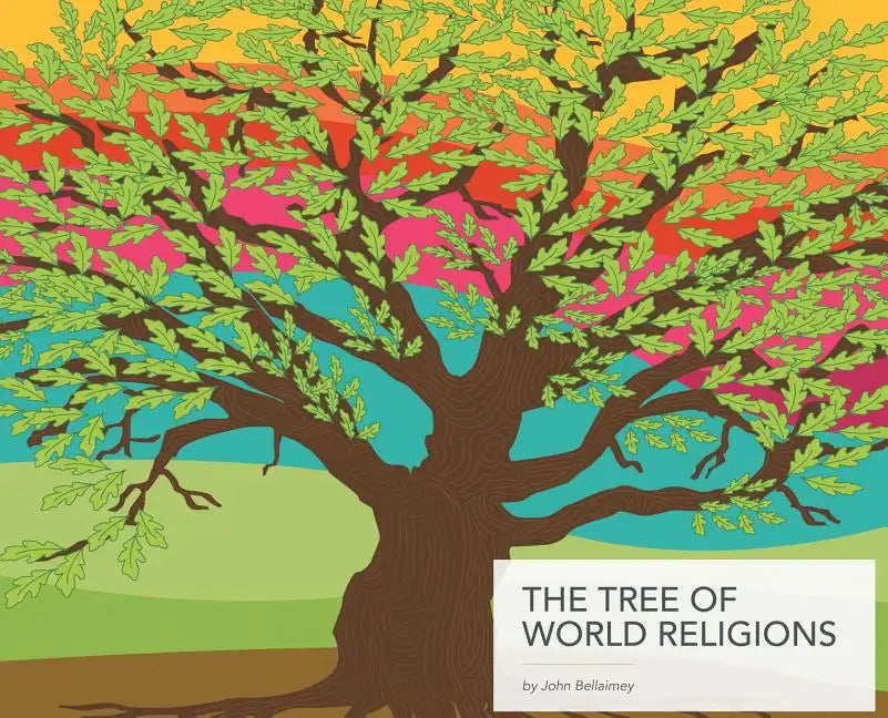 The Tree of World Religions, Second Edition (hardcover) - Hardcover