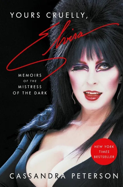 Yours Cruelly, Elvira: Memoirs of the Mistress of the Dark - Hardcover